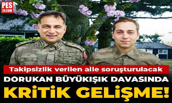 TÜMGENERALİN OĞLU DORUKAN BÜYÜKIŞIK DAVASINDA KRİTİK GELİŞME! TAKİPSİZLİK VERİLEN AİLE SORUŞTURULACAK