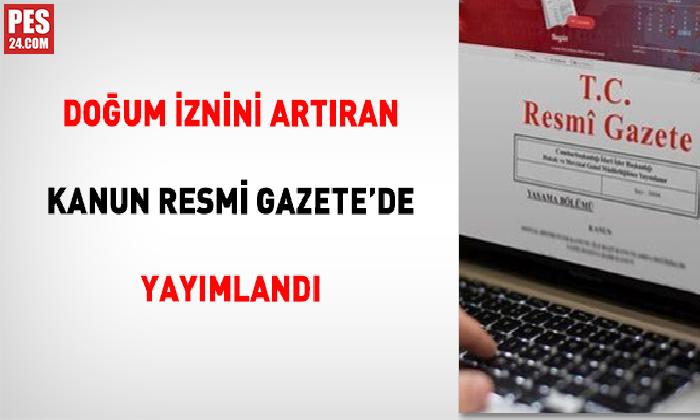DOĞUM İZNİNİ ARTIRAN KANUN RESMİ GAZETE’DE YAYIMLANDI! ASTSUBAYLAR İÇİN İSE…