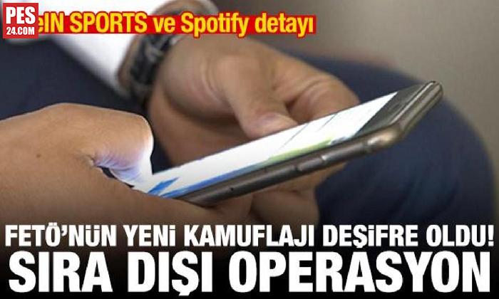 FETÖ’NÜN KAMUFLAJI DEŞİFRE OLDU! KRİPTO HABERLEŞME, BEIN SPORTS VE SPOTİFY İLE SAKLANMIŞ