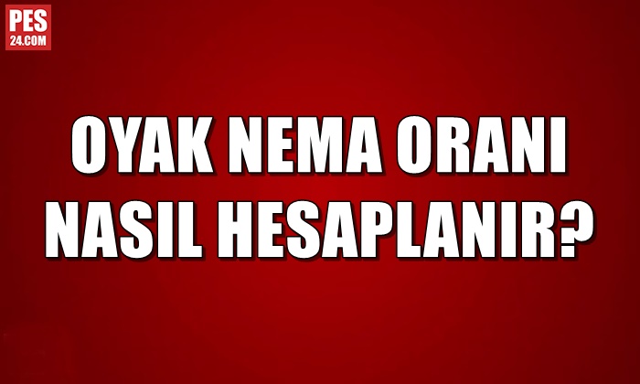OYAK NEMA ORANI NASIL HESAPLANIR?
