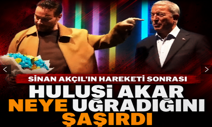 SİNAN AKÇİL’İN HAREKETİ SONRASI HULUSİ AKAR NEYE UĞRADIĞINI ŞAŞIRDI