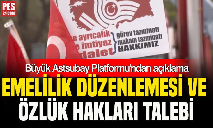 Büyük Astsubay Platformu’ndan özlük hakları ve emeklilik düzenlemesi talebi